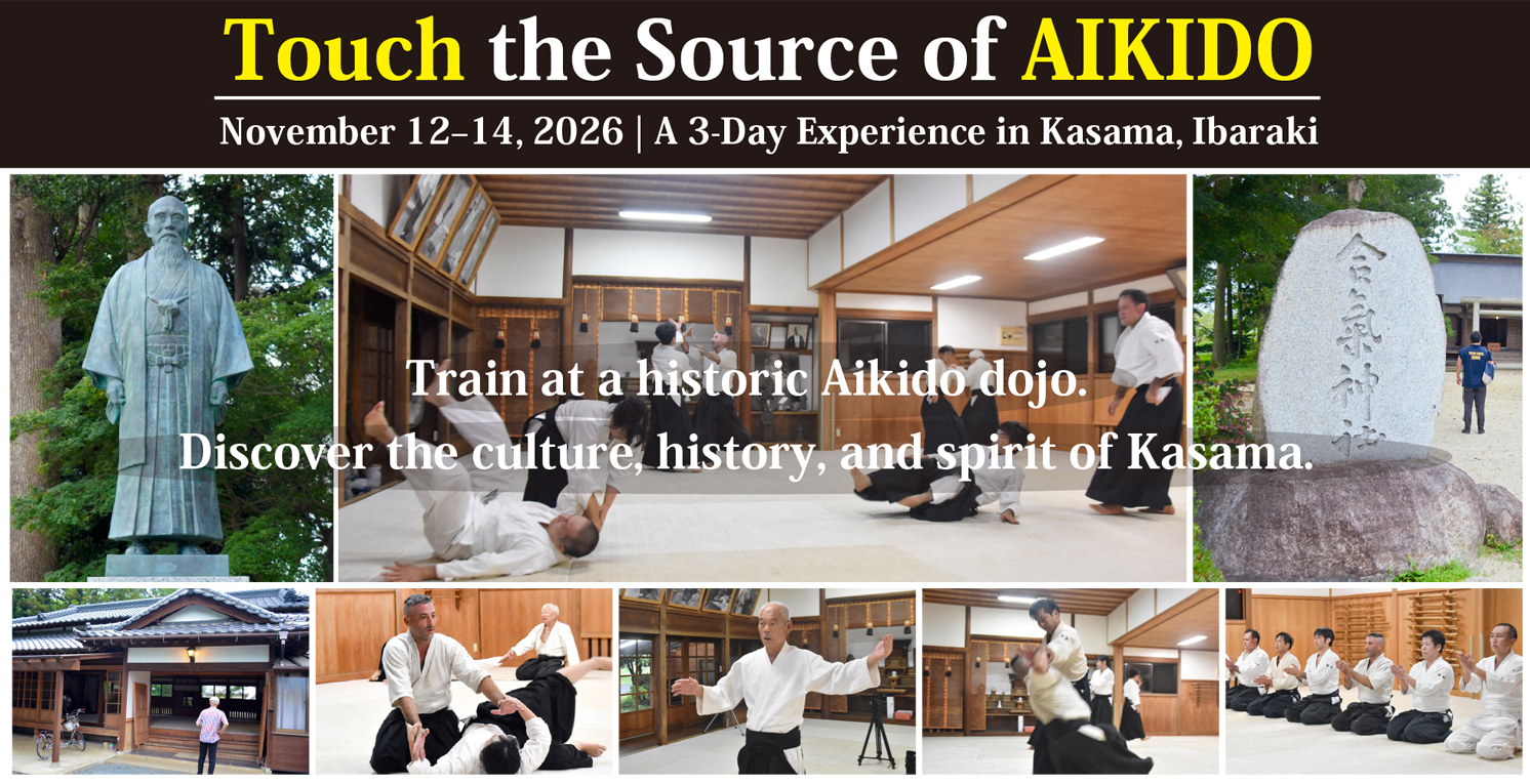 Touch the Source of AIKIDO - November 12-14, 2026 - A 3-Day Experience in Kasama, Ibaraki